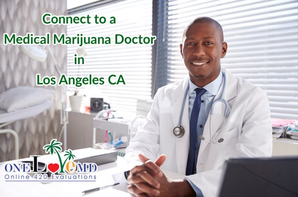 Connect to a Medical Marijuana Doctor in Los Angeles CA