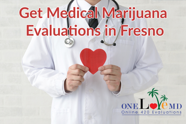 Get Medical Marijuana Evaluations in Fresno