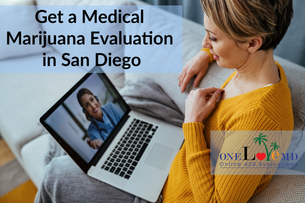 Get a Medical Marijuana Evaluation in San Diego