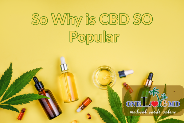 CBD is Cannabis That Does Not Get You High! So Why is CBD SO Popular?